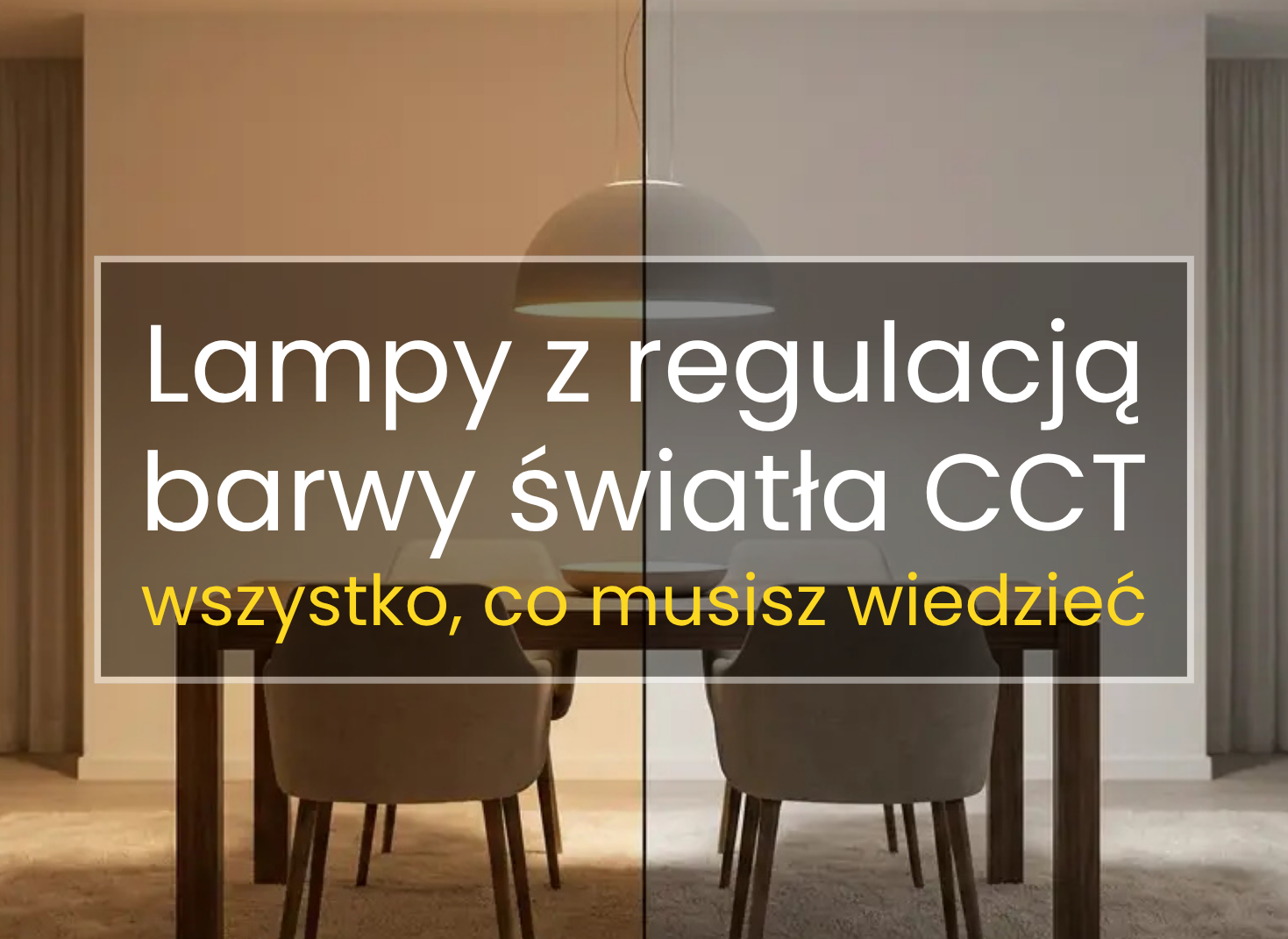Lampy z regulacją barwy światła CCT - kompletny poradnik